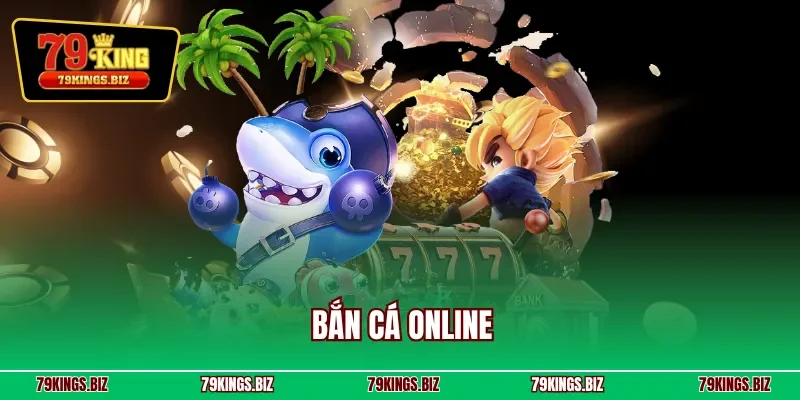 Bắn cá online