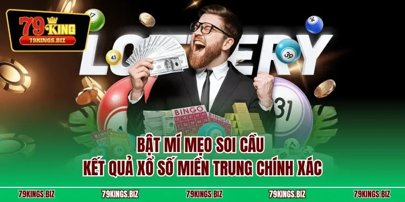 Bật mí mẹo soi cầu kết quả xổ số miền Trung chính xác
