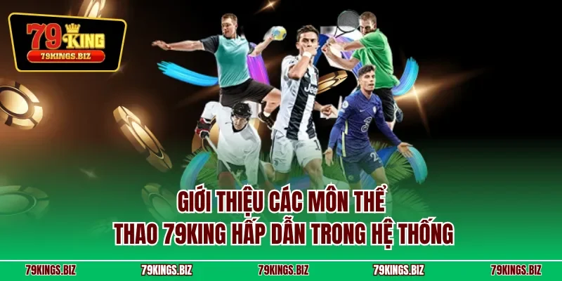 Giới thiệu các môn thể thao 79KING hấp dẫn trong hệ thống