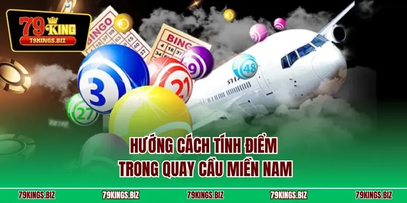 Hướng cách tính điểm trong quay cầu miền Nam