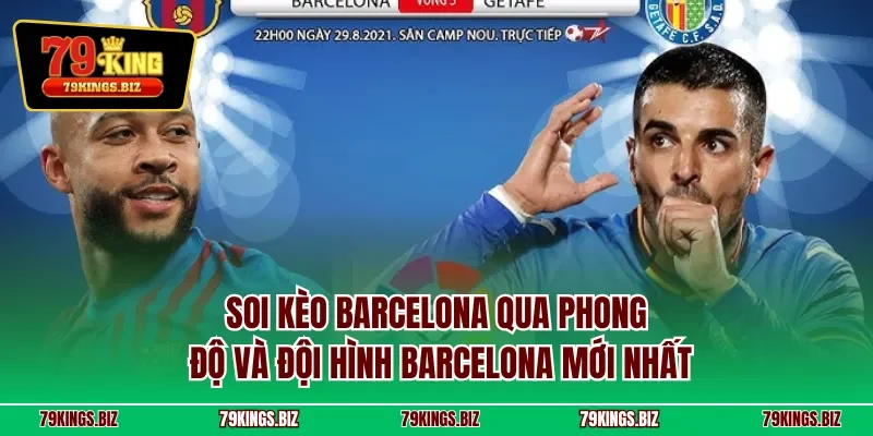 Soi kèo Barcelona qua phong độ và đội hình Barcelona mới nhất