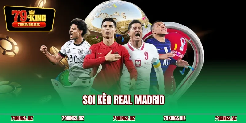 Soi kèo Real Madrid